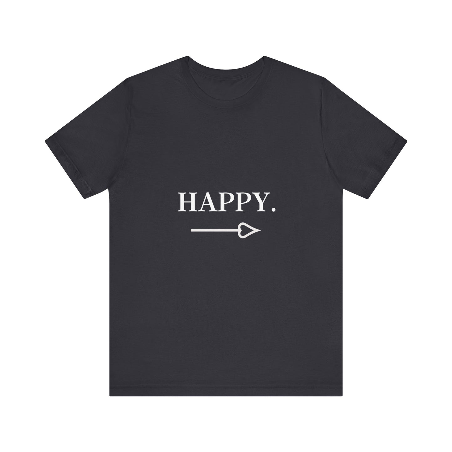 Motivational Statement Tee -- Happy.