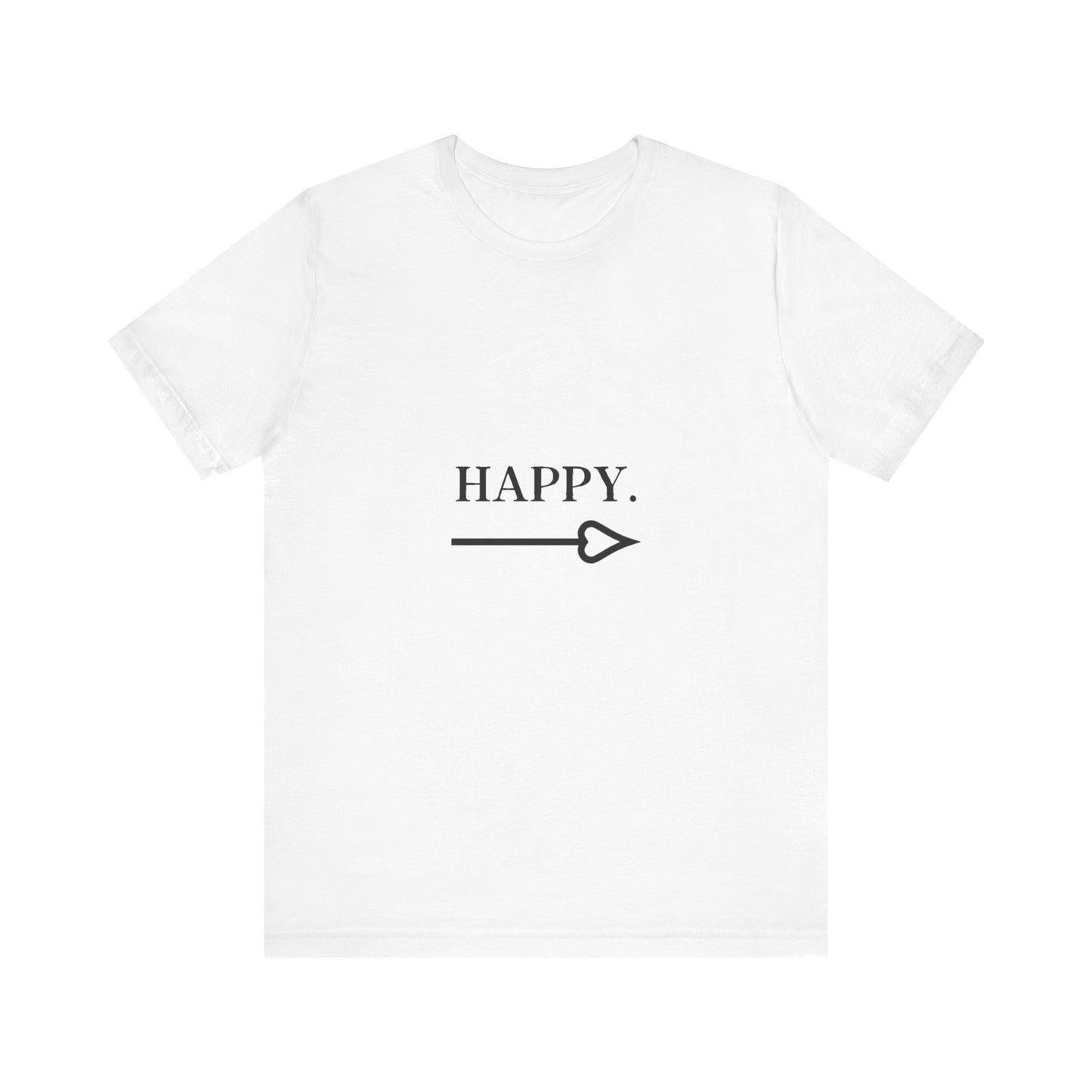 Motivational Statement Tee -- Happy.