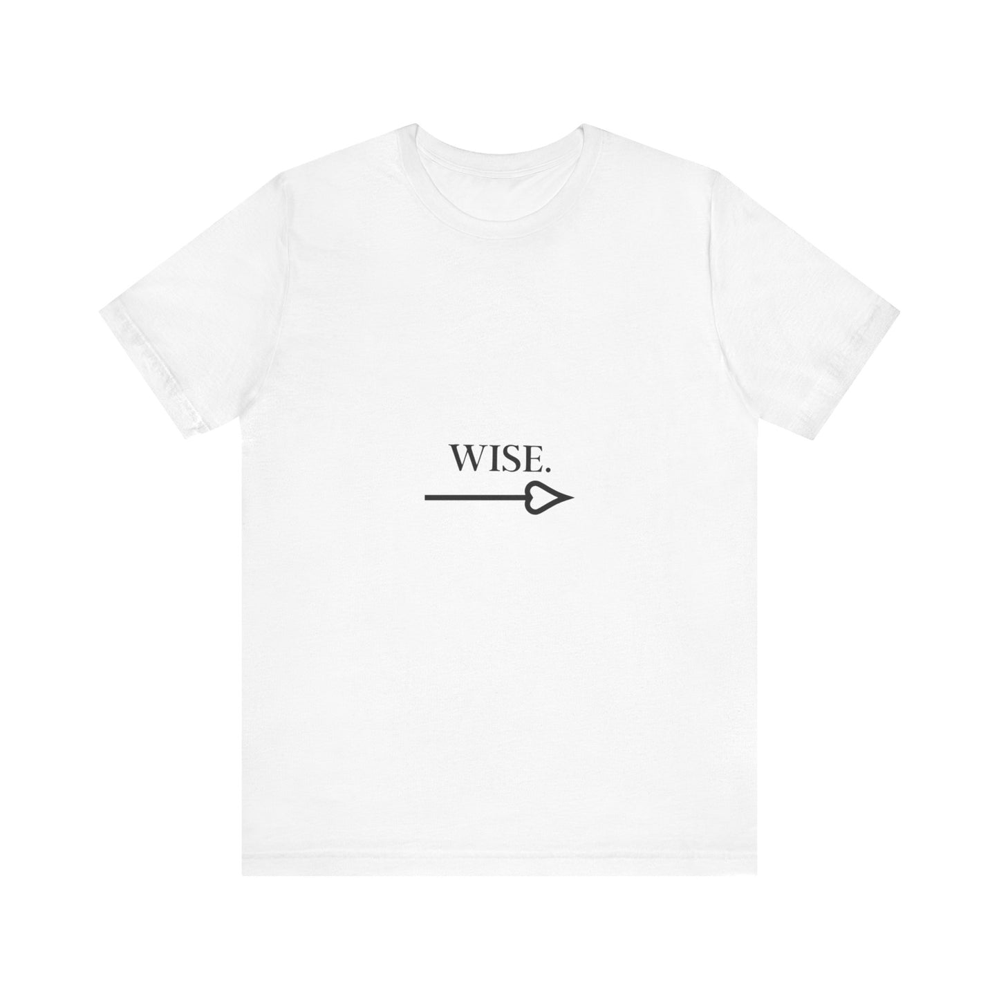 Motivational Statement Tee -- Wise.