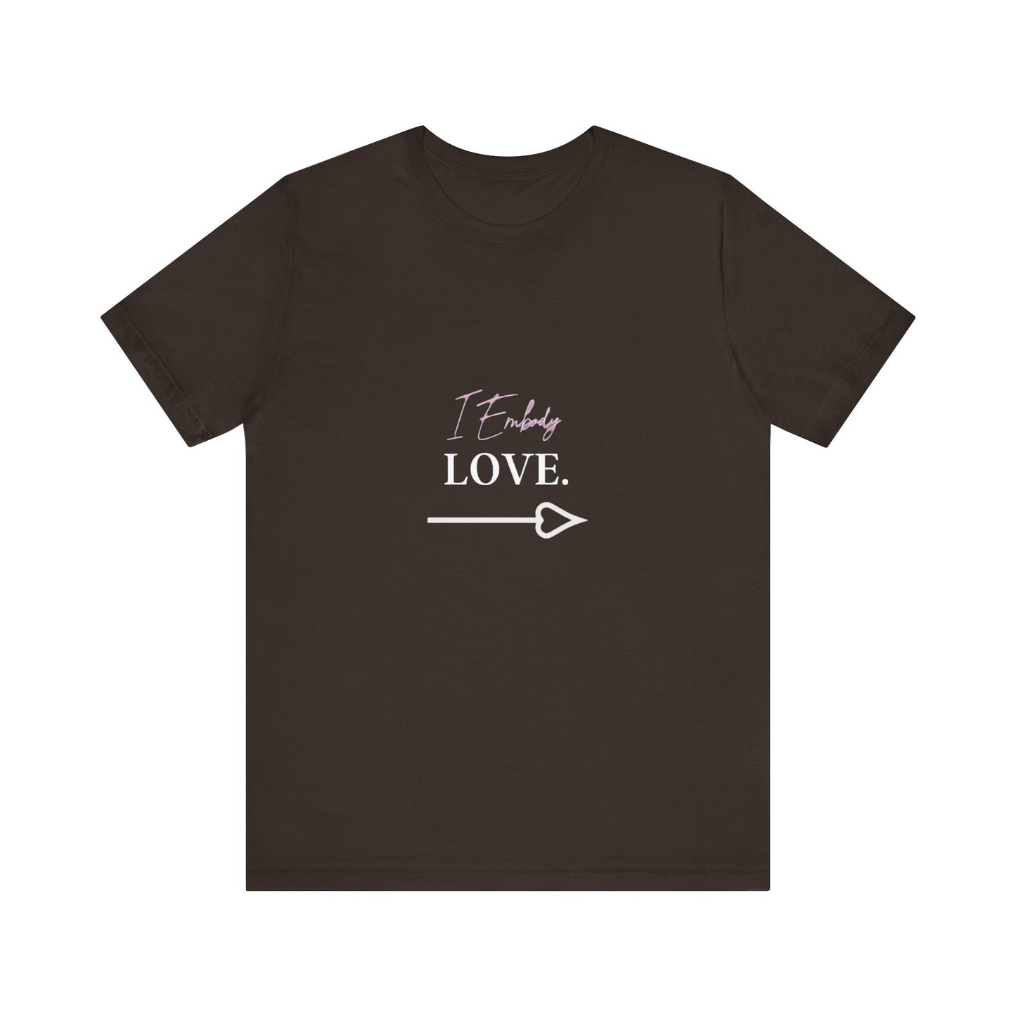 Bold Virtue Tee -- I Embody Love