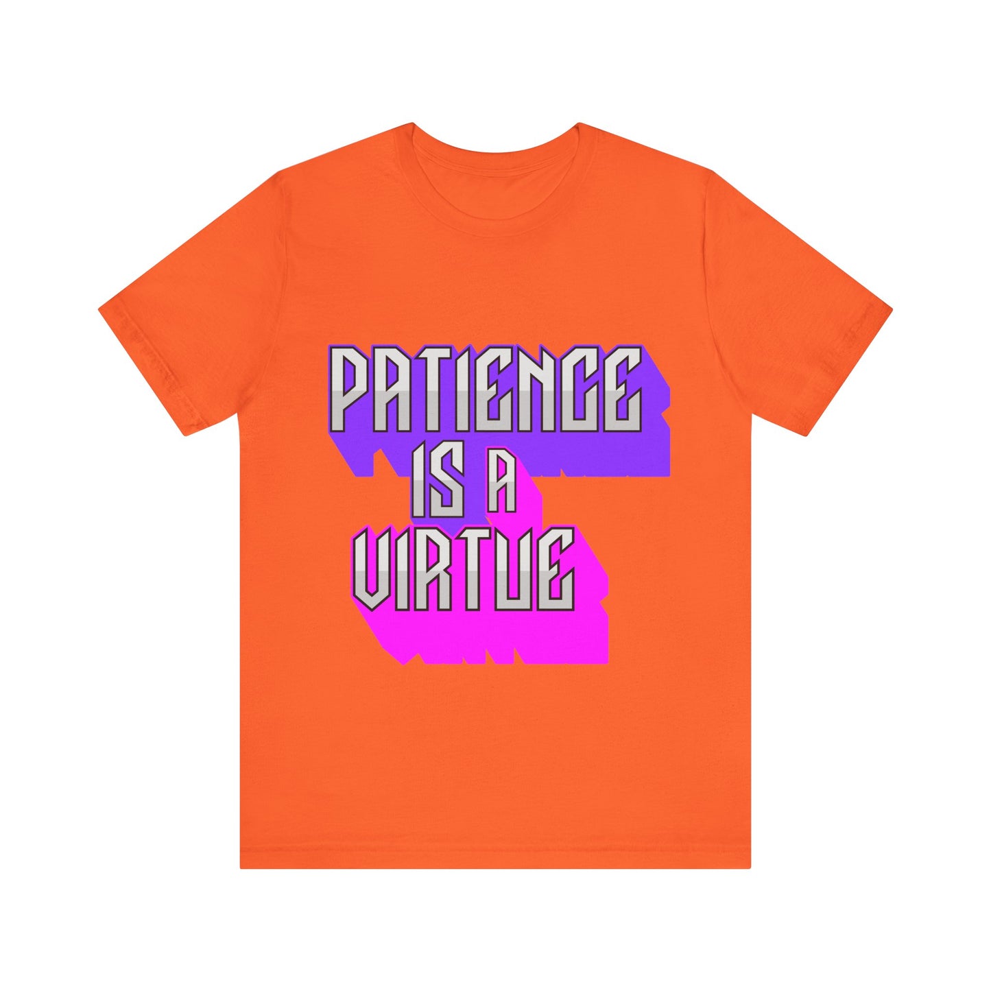 Motivational Tee: The Affirmations Collection -- Patience is a Virtue