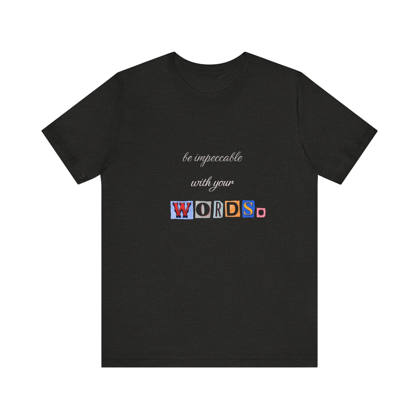 Power of Words Motivational Tee-- Be Impeccable