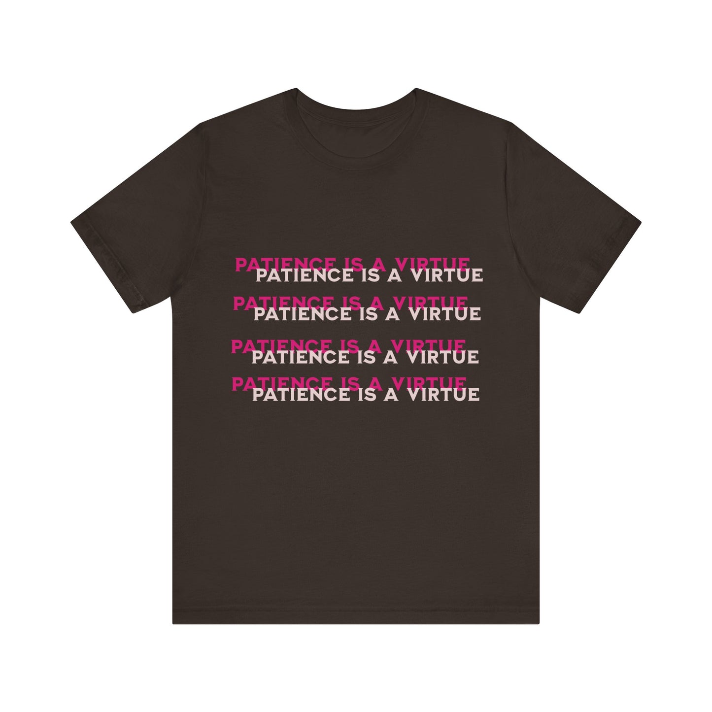 Power of Words Motivational Tee-- Patience is a Virtue