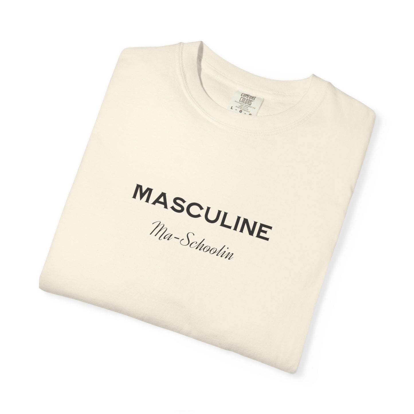 Masculine Ma Schoolin Tee | Unisex T-shirt for Birthday Gift and Casual Wear