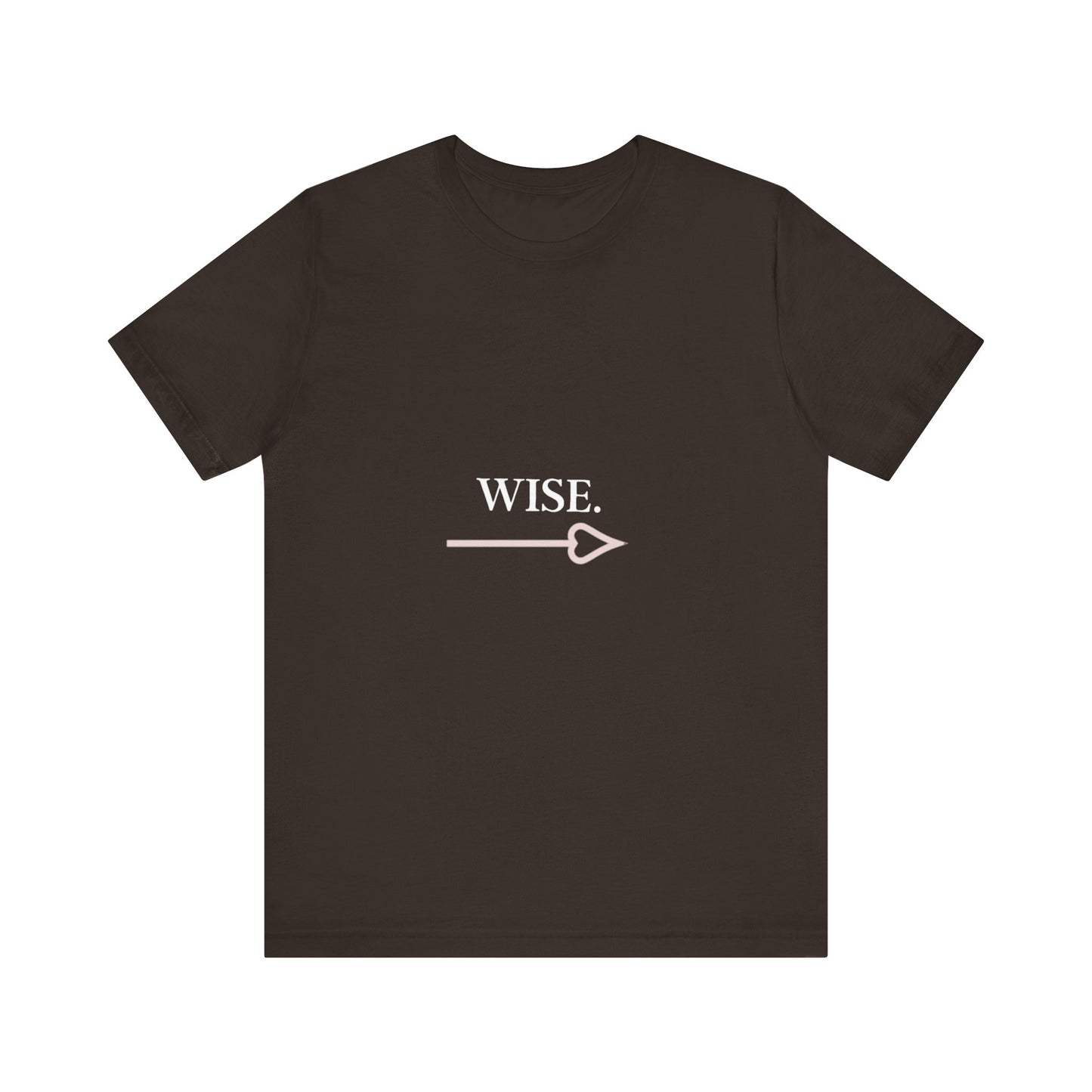 Motivational Statement Tee -- Wise.