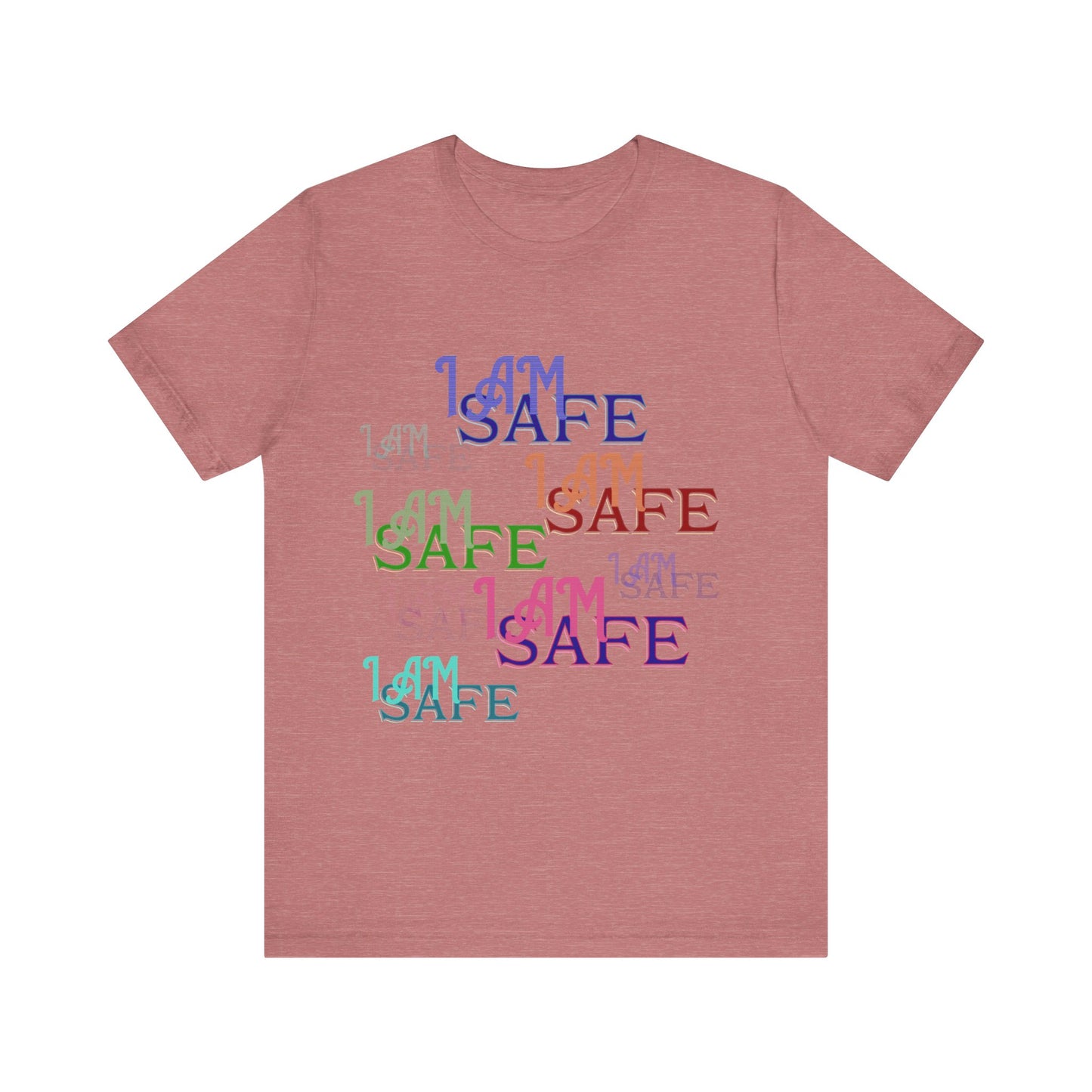 Motivational Tee: The Affirmations Collection -- I Am Safe