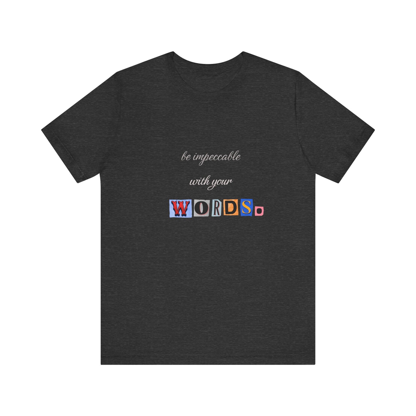 Power of Words Motivational Tee-- Be Impeccable
