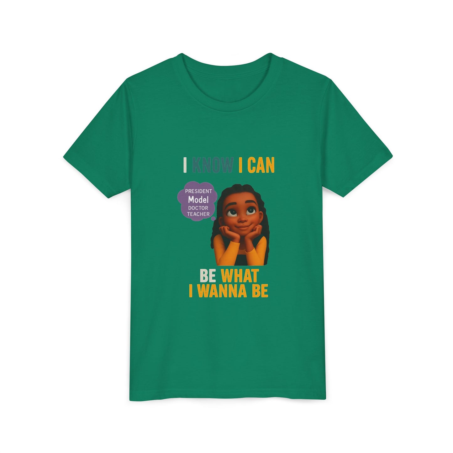Youth T-Shirt - I Know I Can Be What I Wanna Be T-Shirt-Original