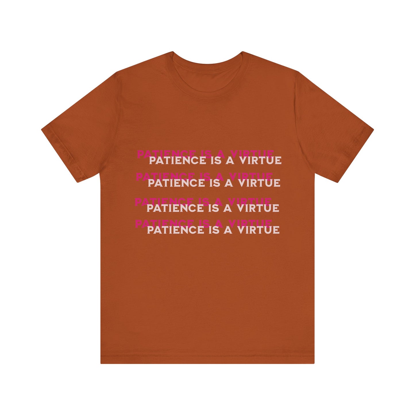 Power of Words Motivational Tee-- Patience is a Virtue