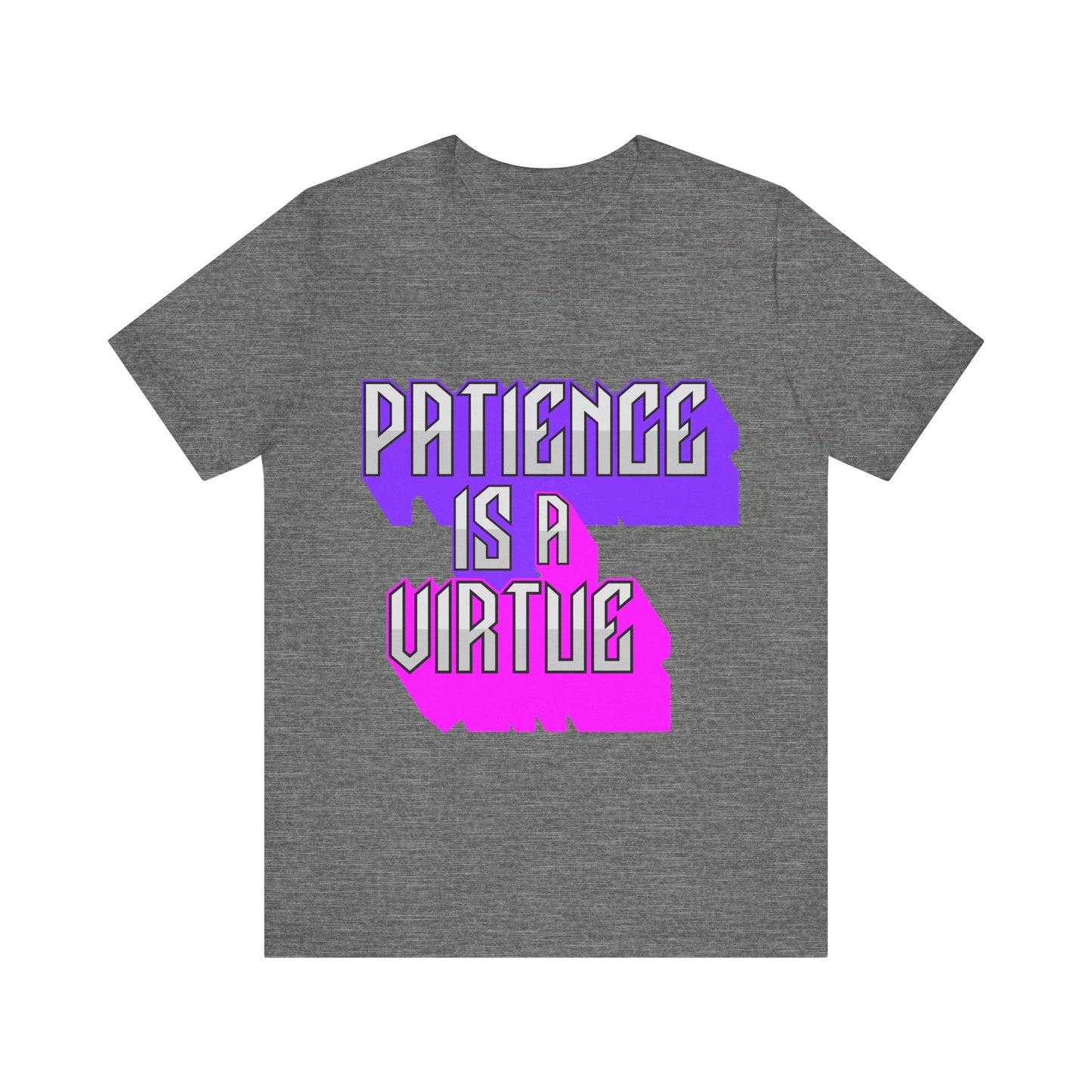 Motivational Tee: The Affirmations Collection -- Patience is a Virtue