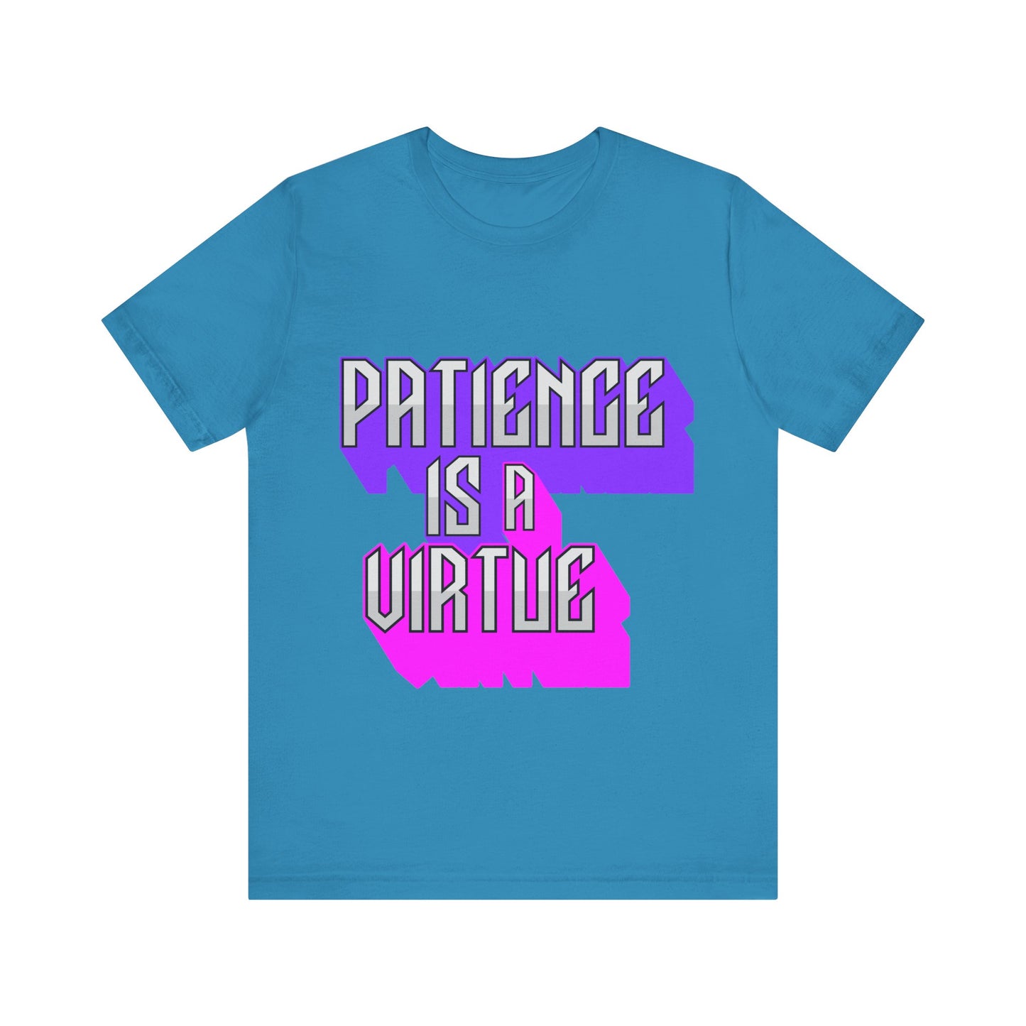 Motivational Tee: The Affirmations Collection -- Patience is a Virtue