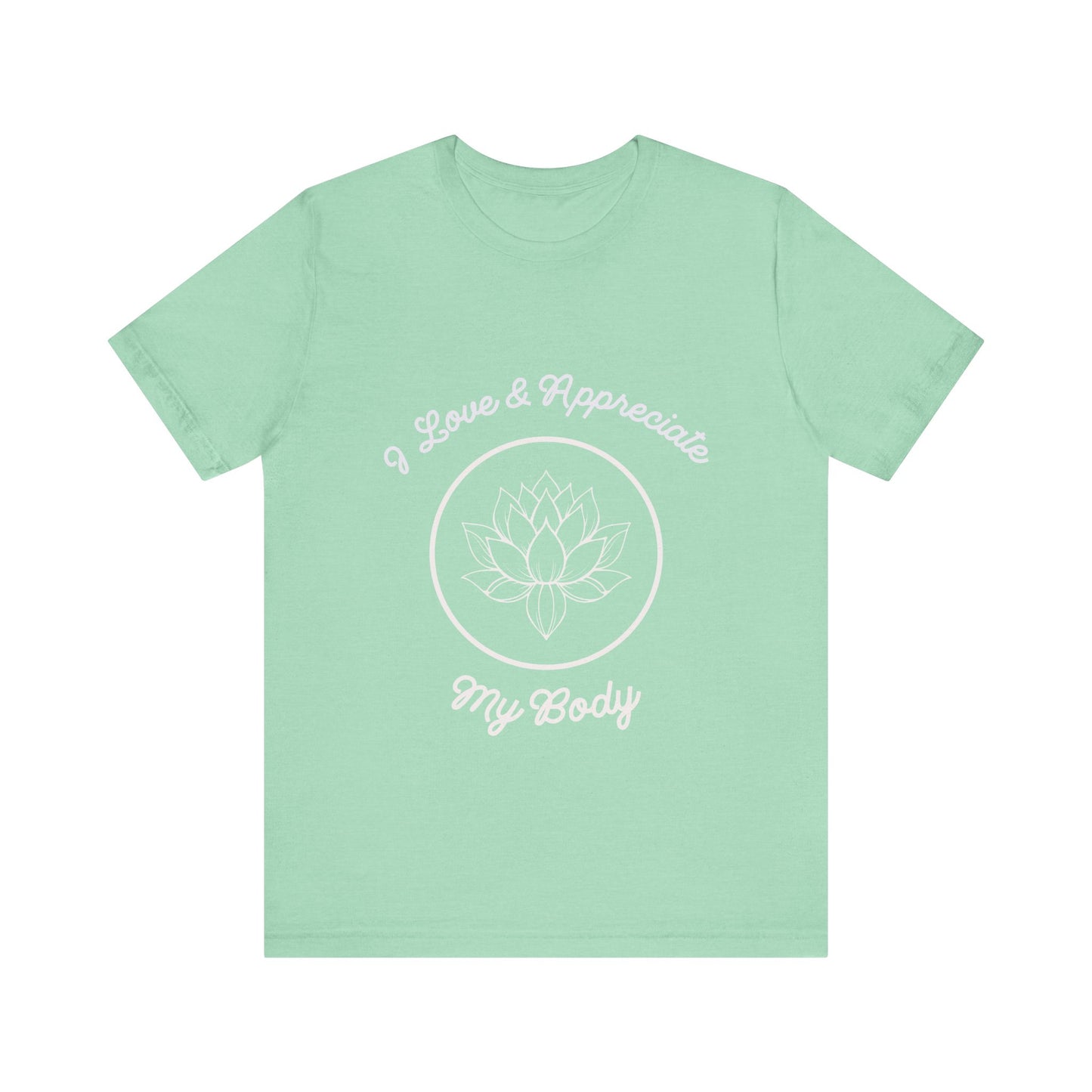 Motivational Tee: The Affirmations Collection -- Love My Body