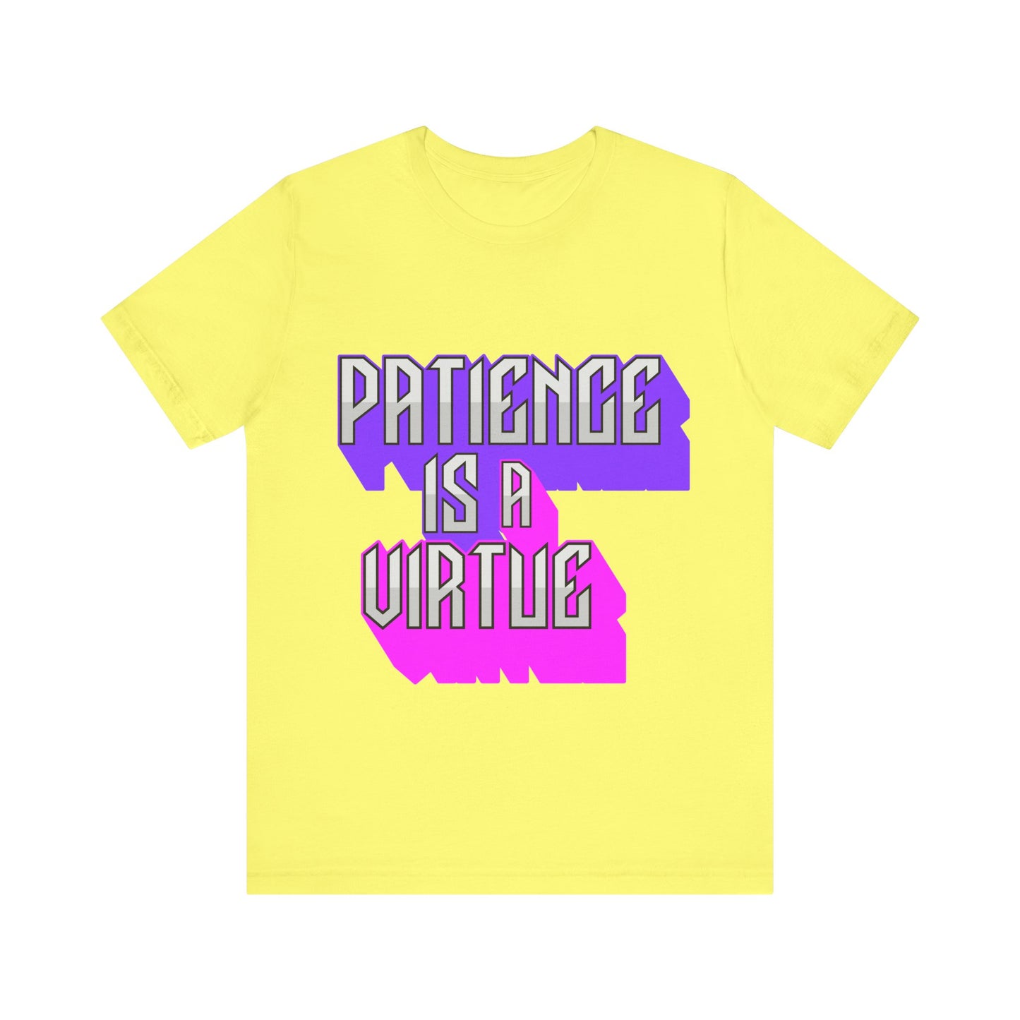 Motivational Tee: The Affirmations Collection -- Patience is a Virtue