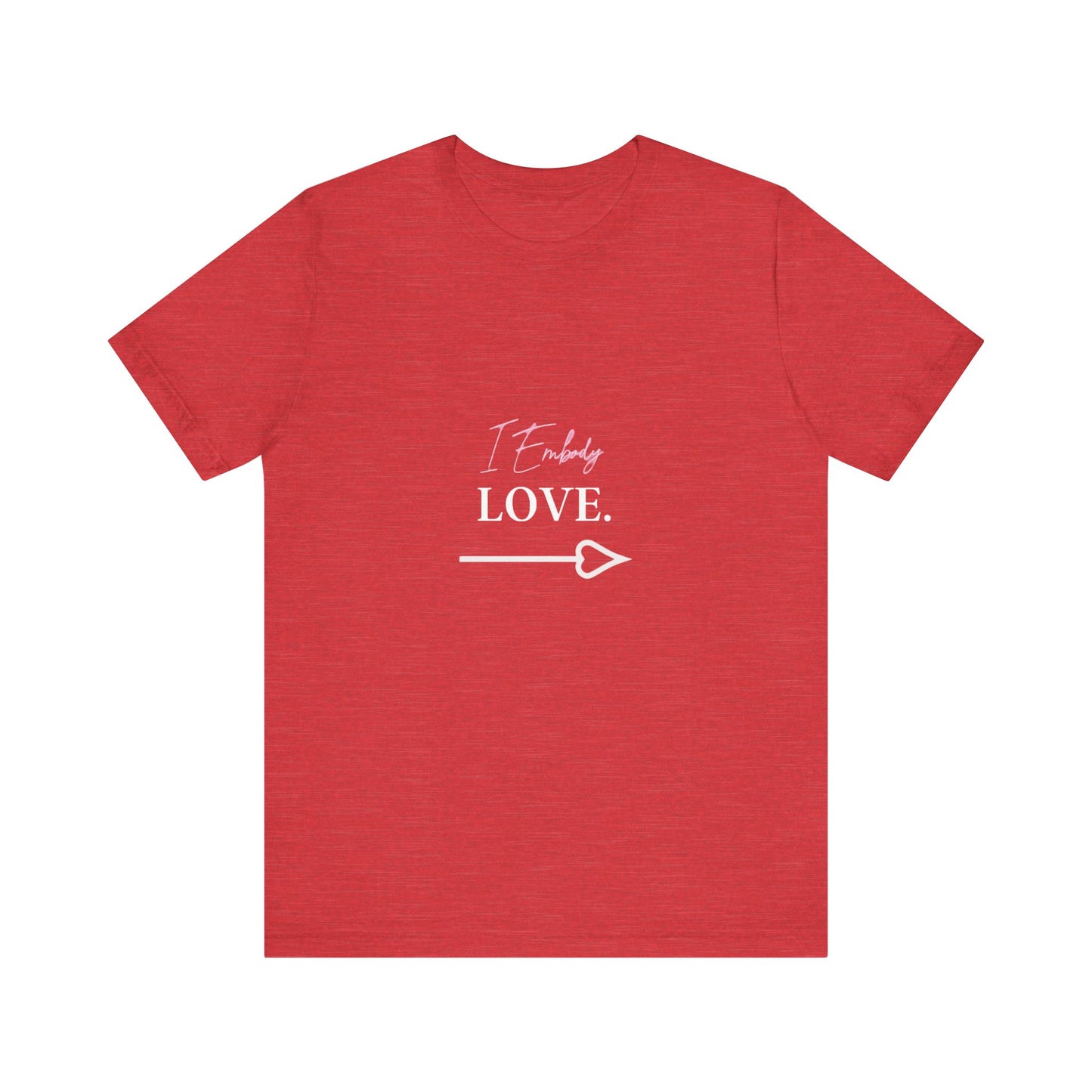 Bold Virtue Tee -- I Embody Love