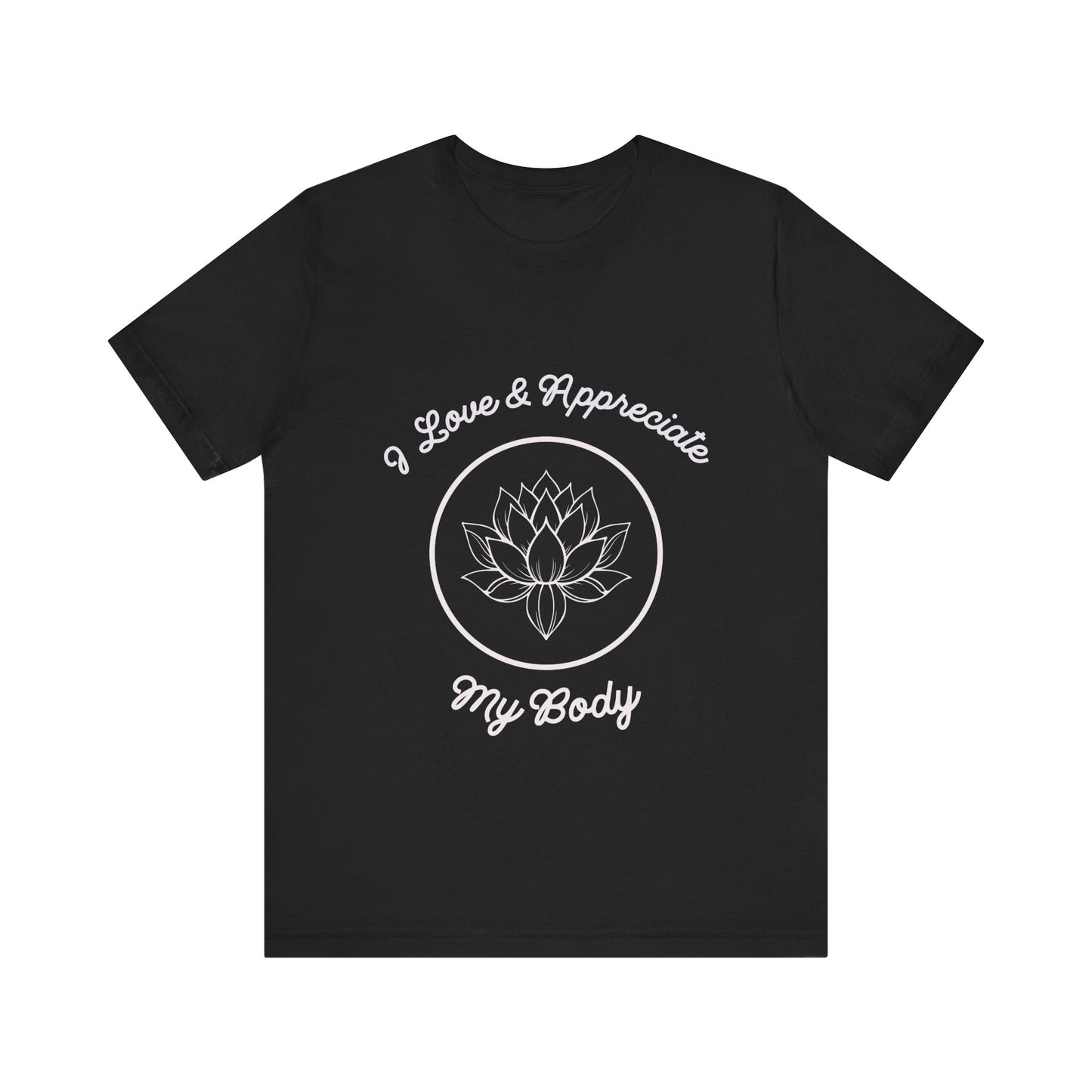 Motivational Tee: The Affirmations Collection -- Love My Body