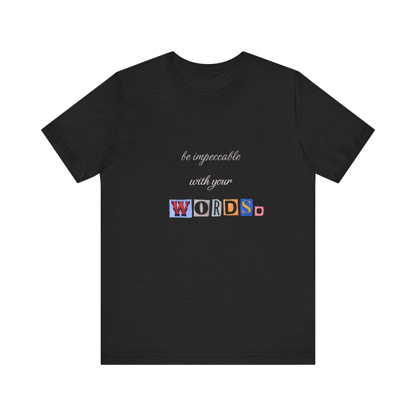 Power of Words Motivational Tee-- Be Impeccable