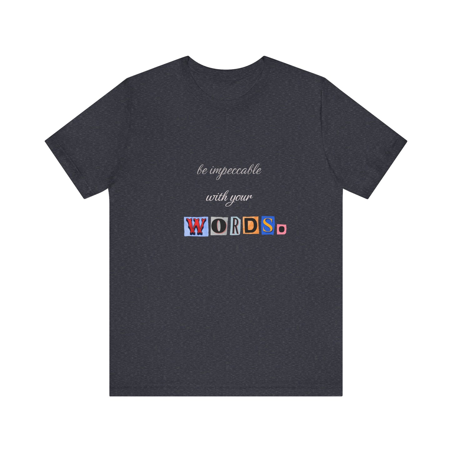 Power of Words Motivational Tee-- Be Impeccable