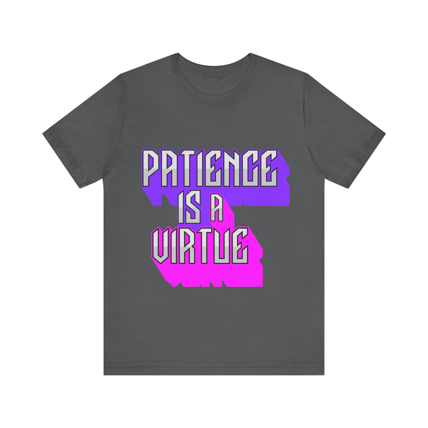 Motivational Tee: The Affirmations Collection -- Patience is a Virtue