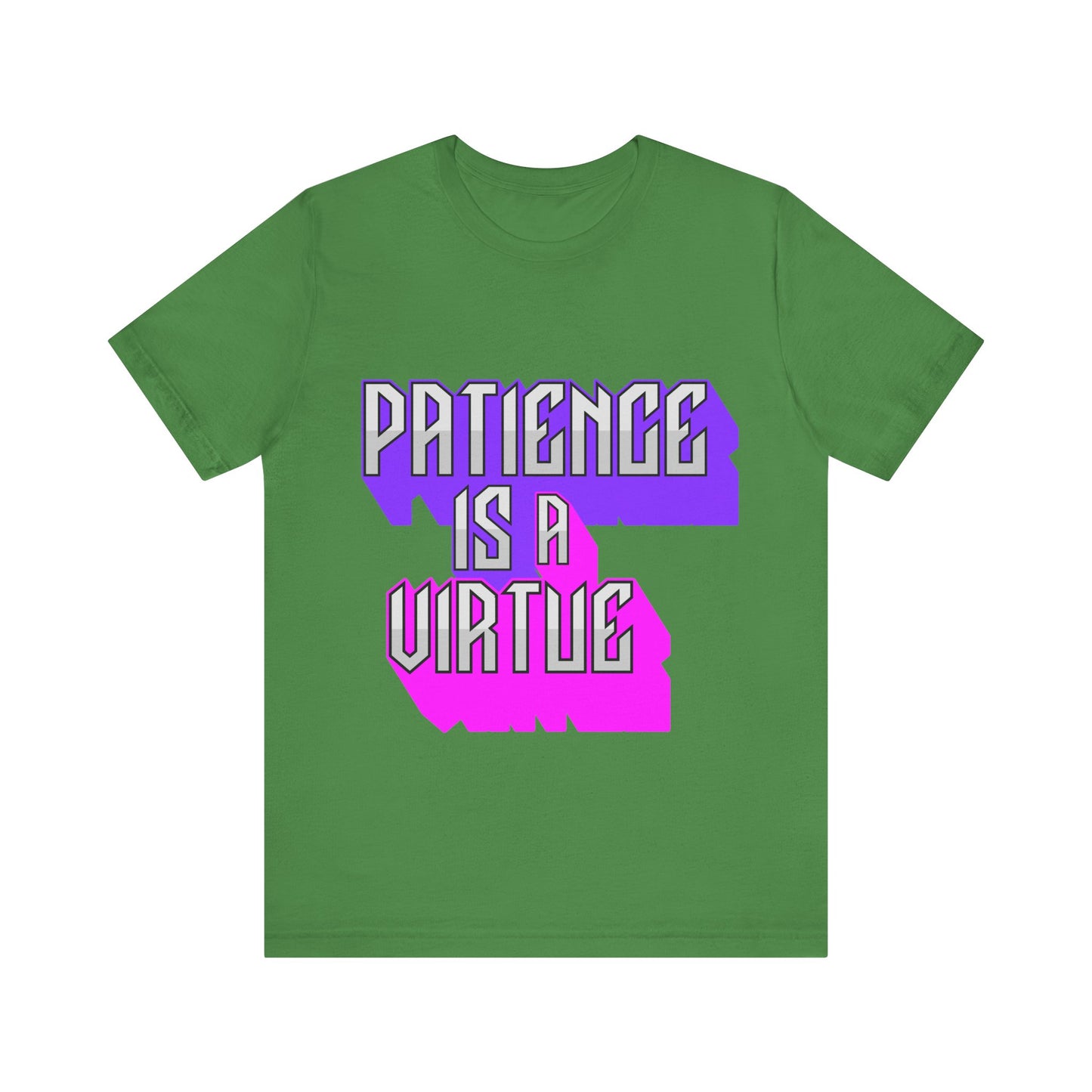 Motivational Tee: The Affirmations Collection -- Patience is a Virtue