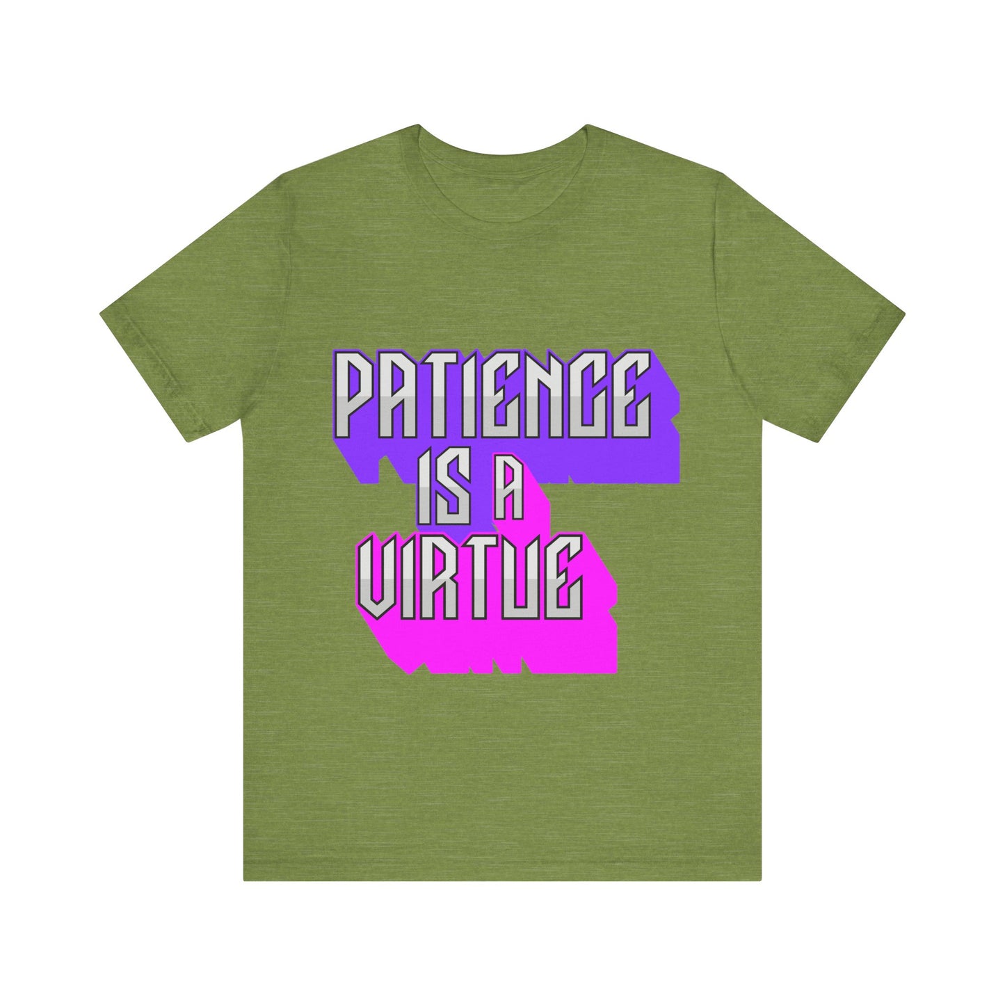 Motivational Tee: The Affirmations Collection -- Patience is a Virtue