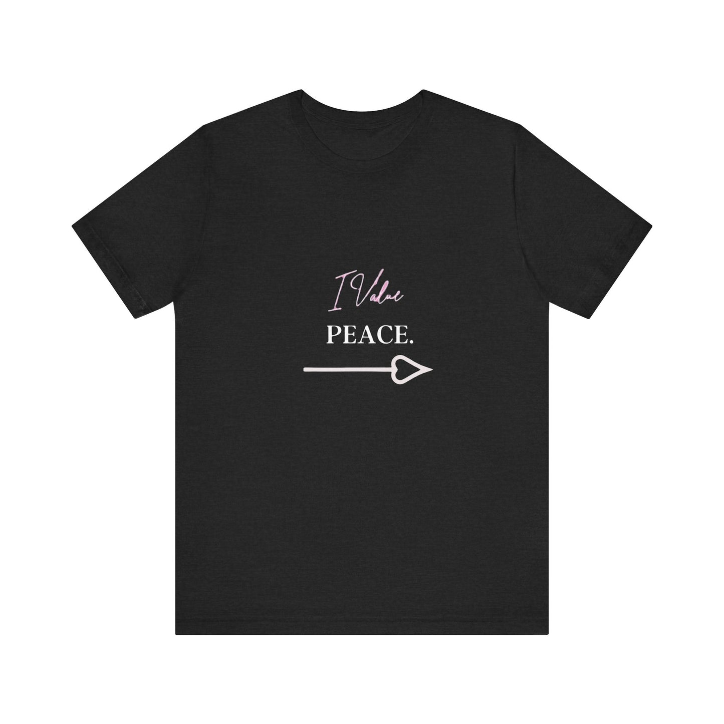 Bold Virtue Tee -- I Value Peace