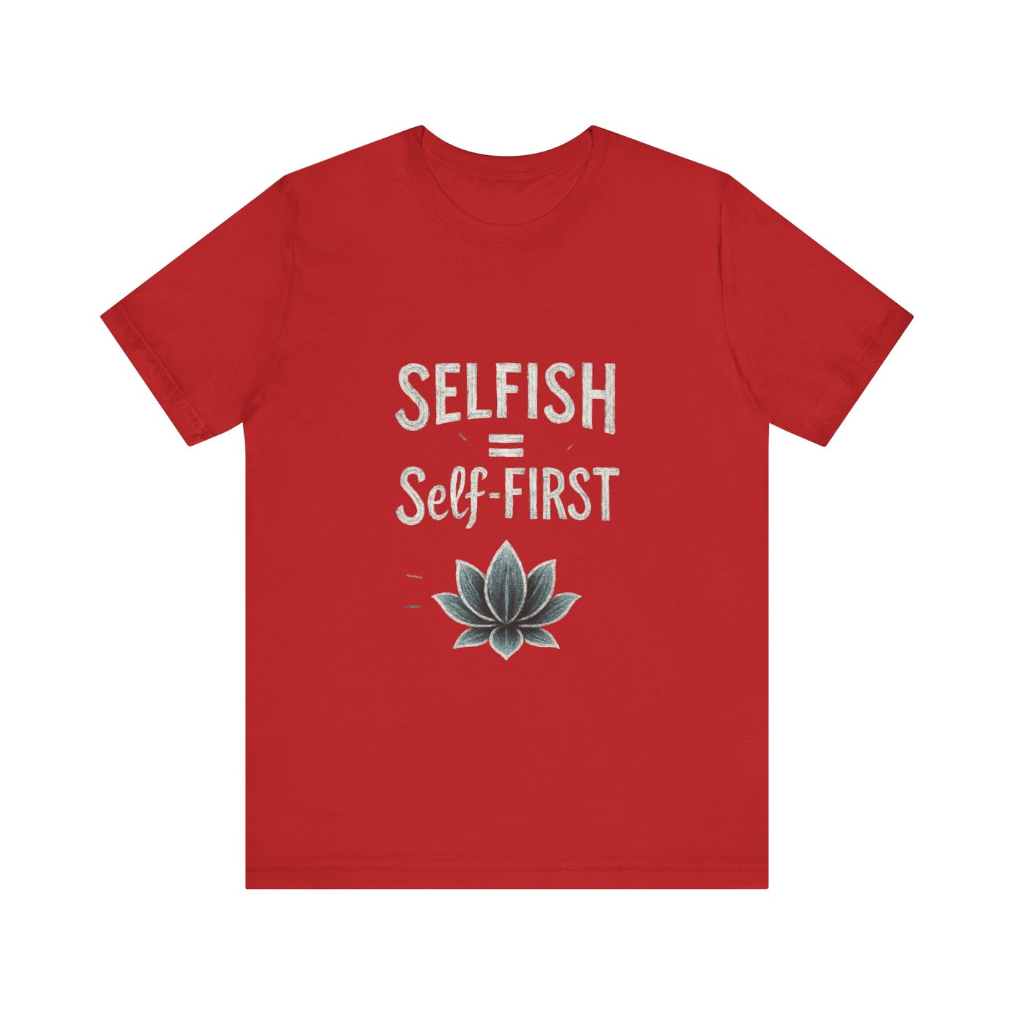 π Self-ISH Self First Tee β Love Yourself Loudly.