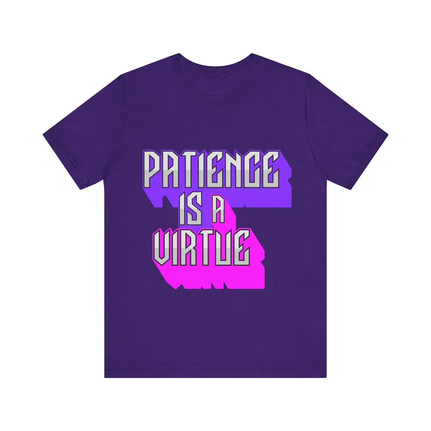 Motivational Tee: The Affirmations Collection -- Patience is a Virtue