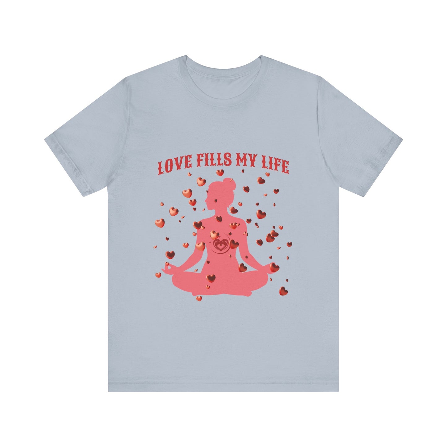 Motivational Tee: The Affirmations Collection -- Love Fills