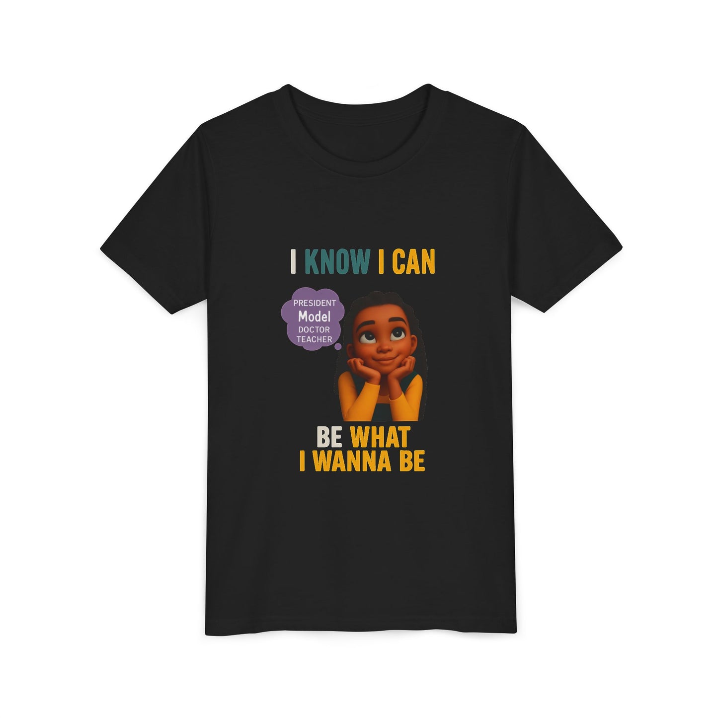 Youth T-Shirt - I Know I Can Be What I Wanna Be T-Shirt-Original