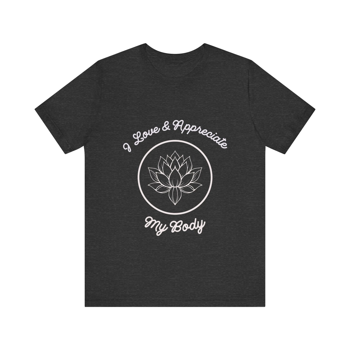 Motivational Tee: The Affirmations Collection -- Love My Body