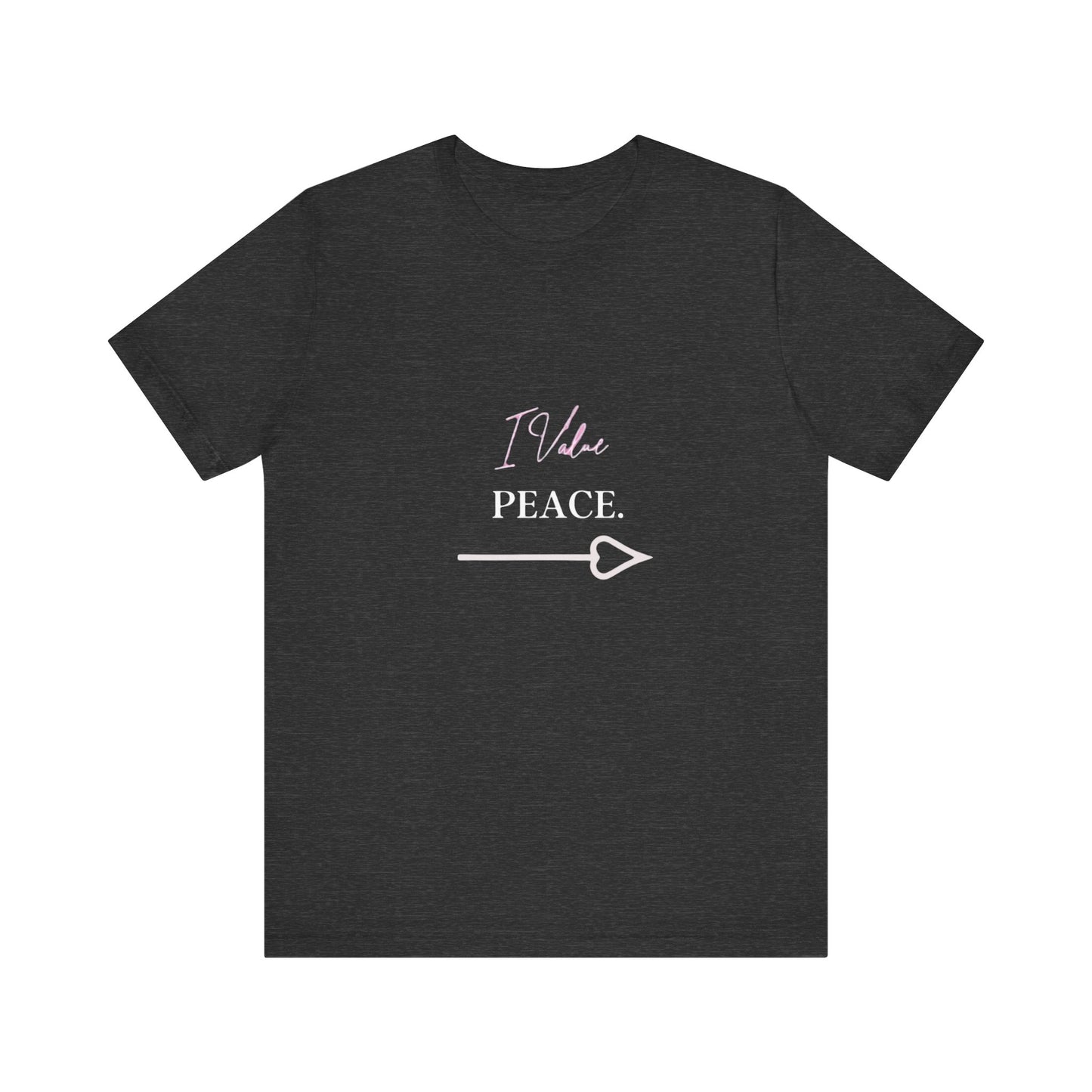 Bold Virtue Tee -- I Value Peace