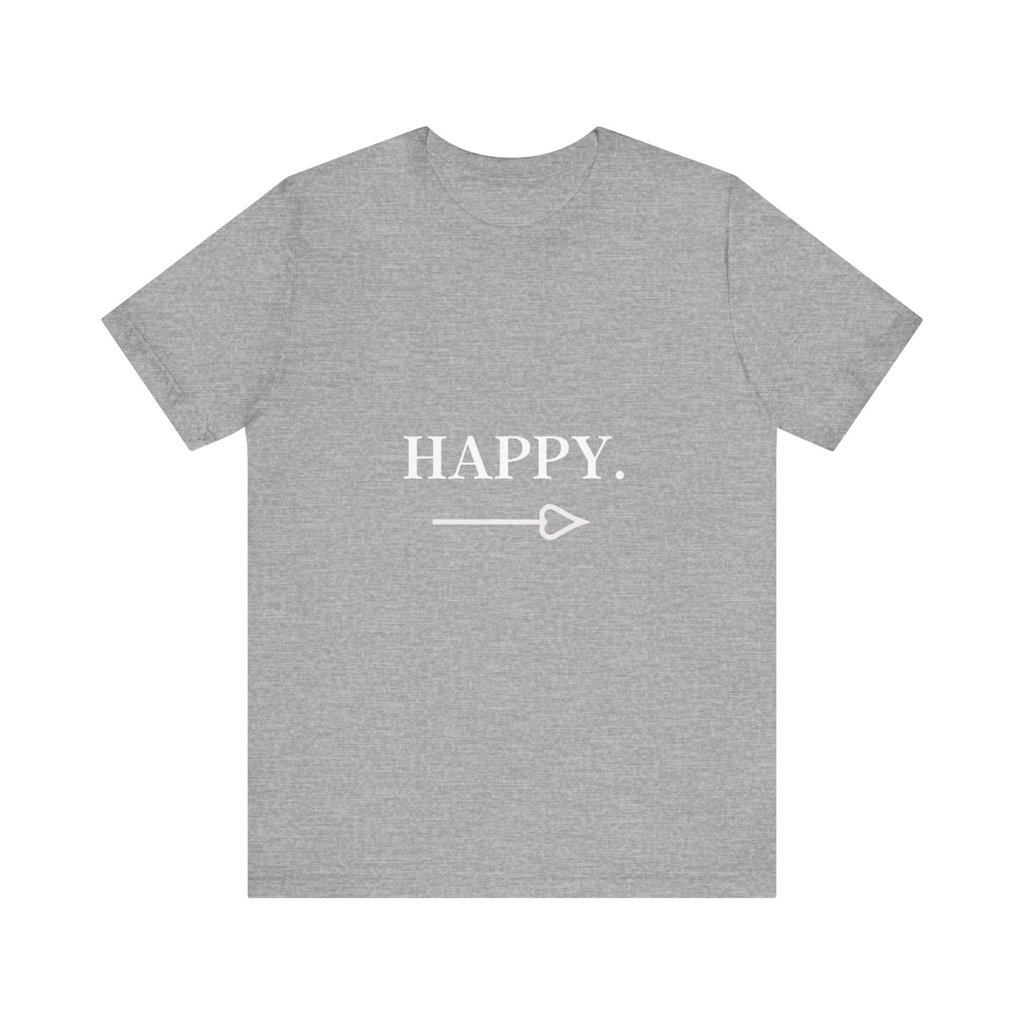 Motivational Statement Tee -- Happy.