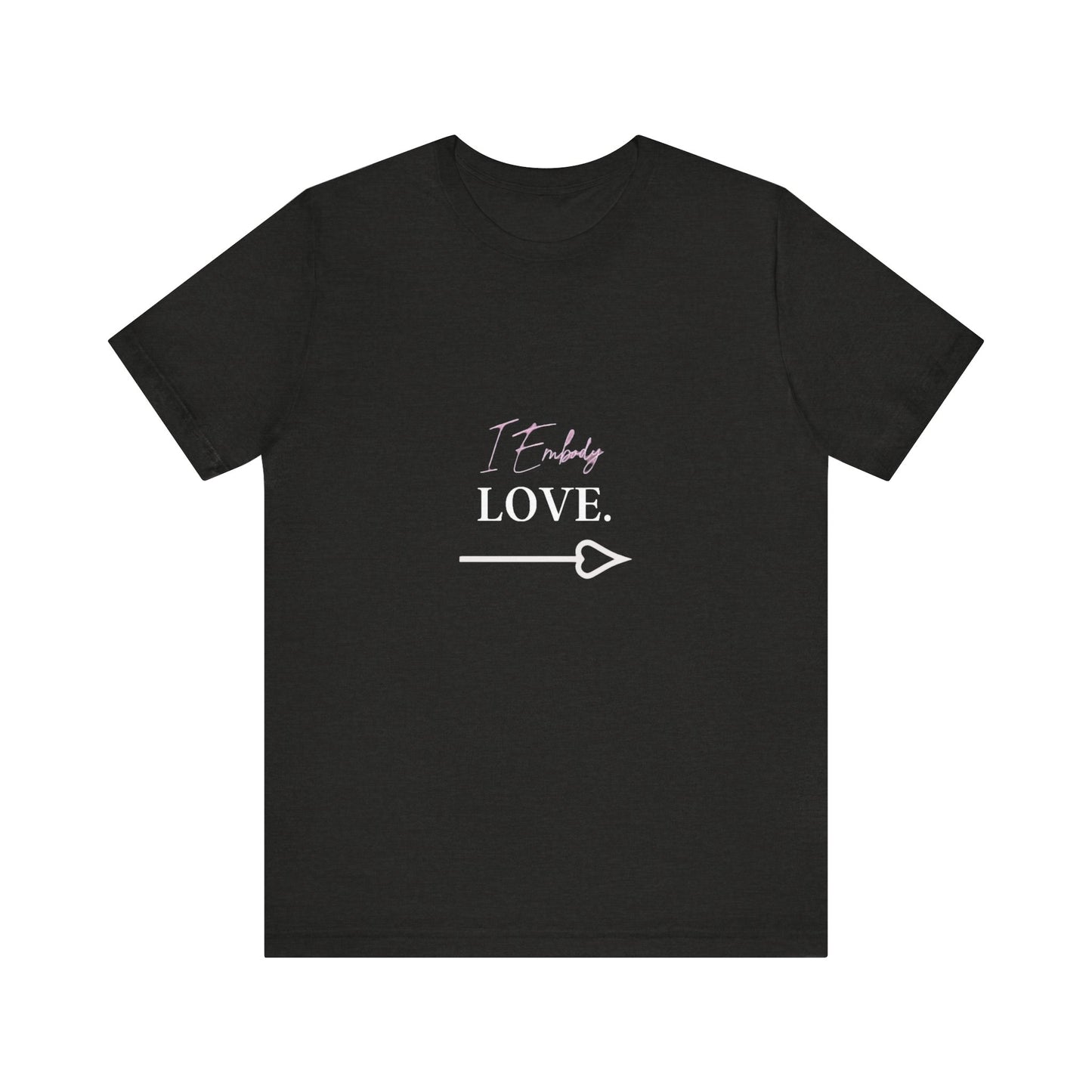 Bold Virtue Tee -- I Embody Love