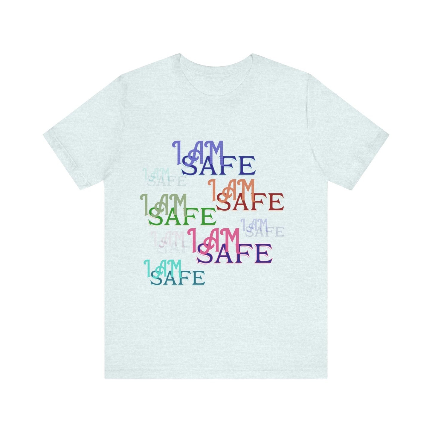 Motivational Tee: The Affirmations Collection -- I Am Safe