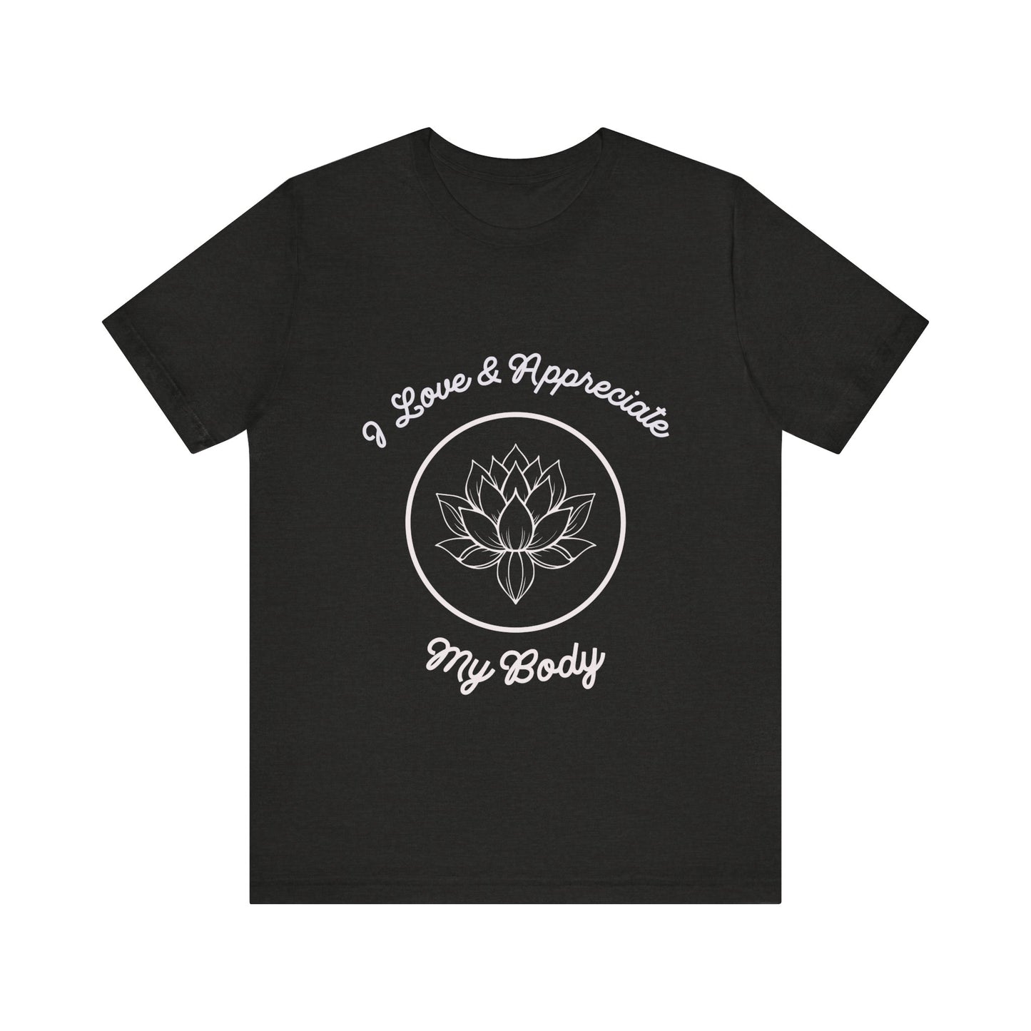 Motivational Tee: The Affirmations Collection -- Love My Body