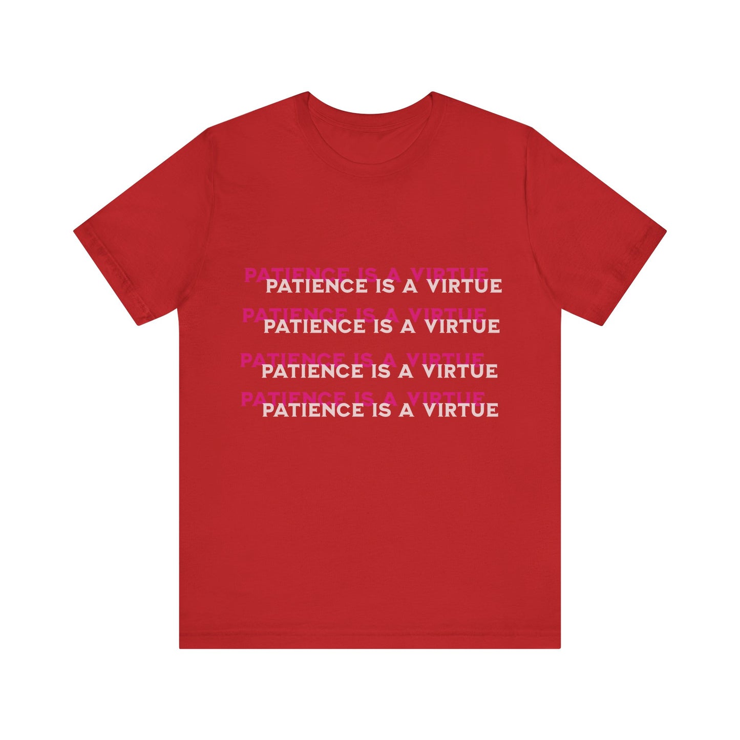 Power of Words Motivational Tee-- Patience is a Virtue