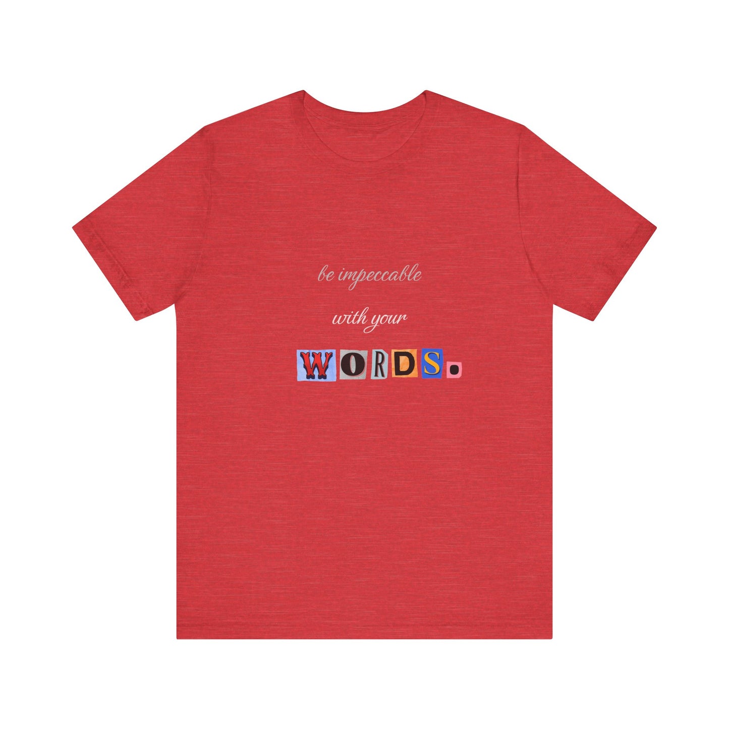 Power of Words Motivational Tee-- Be Impeccable