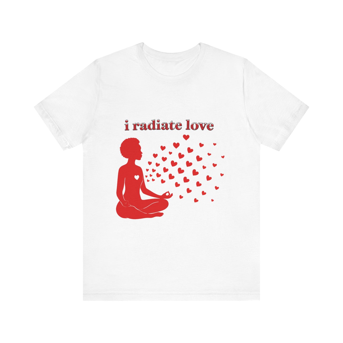 Motivational Tee: The Affirmations Collection -- Radiate Love