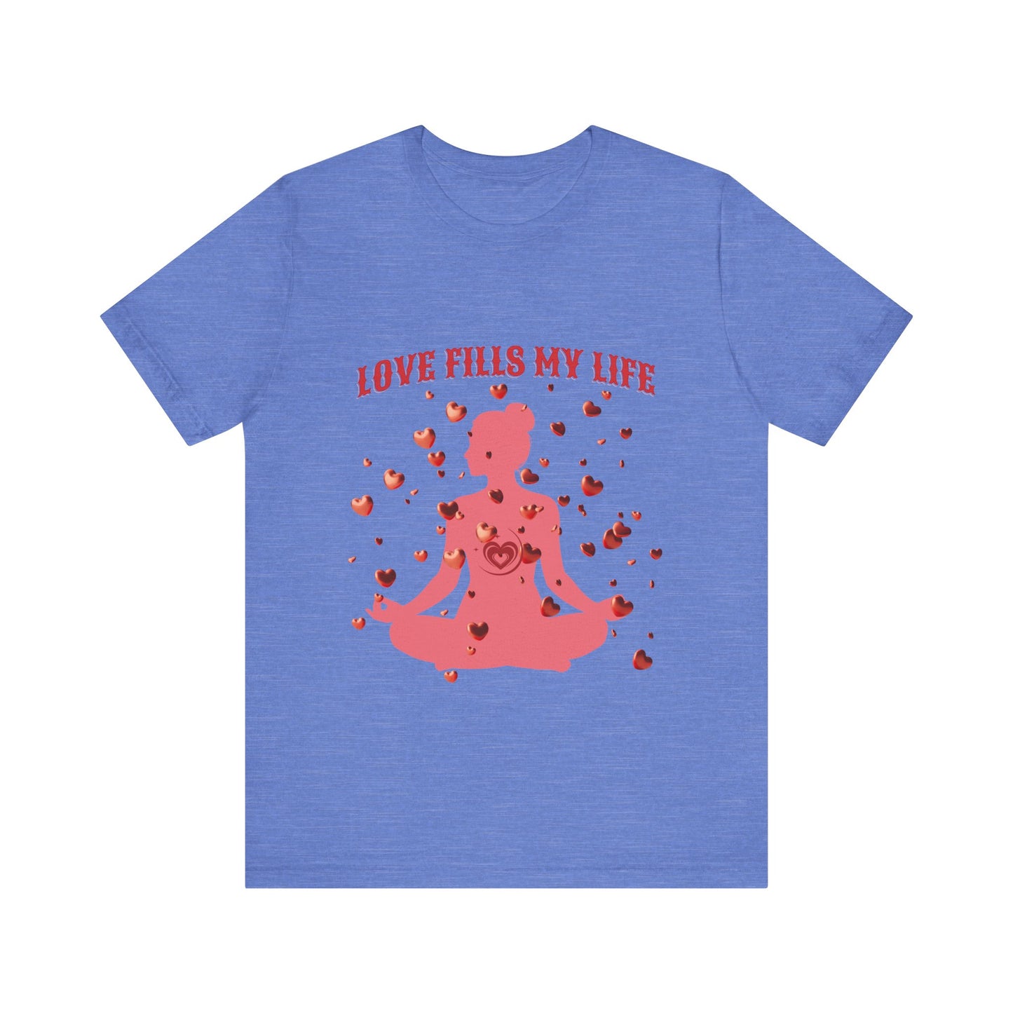 Motivational Tee: The Affirmations Collection -- Love Fills