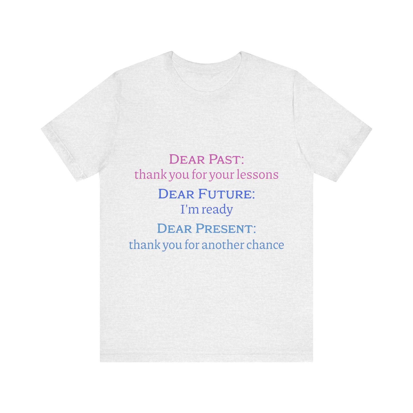 Power of Words Motivational Tee-- Dear Present