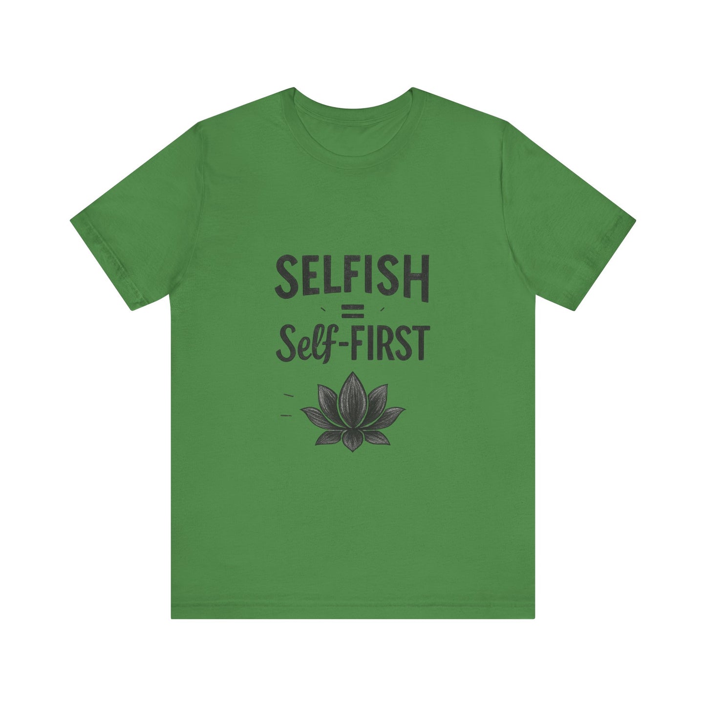 π Self-ISH Self First Tee β Love Yourself Loudly.