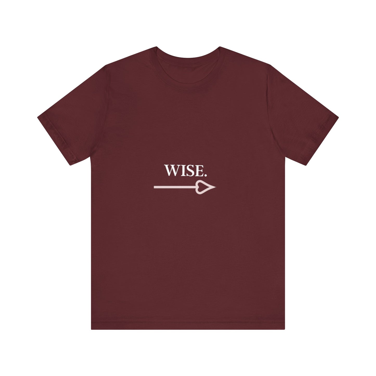 Motivational Statement Tee -- Wise.