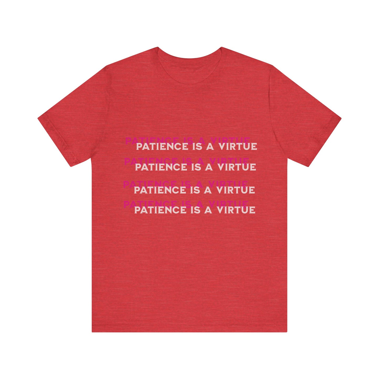 Power of Words Motivational Tee-- Patience is a Virtue