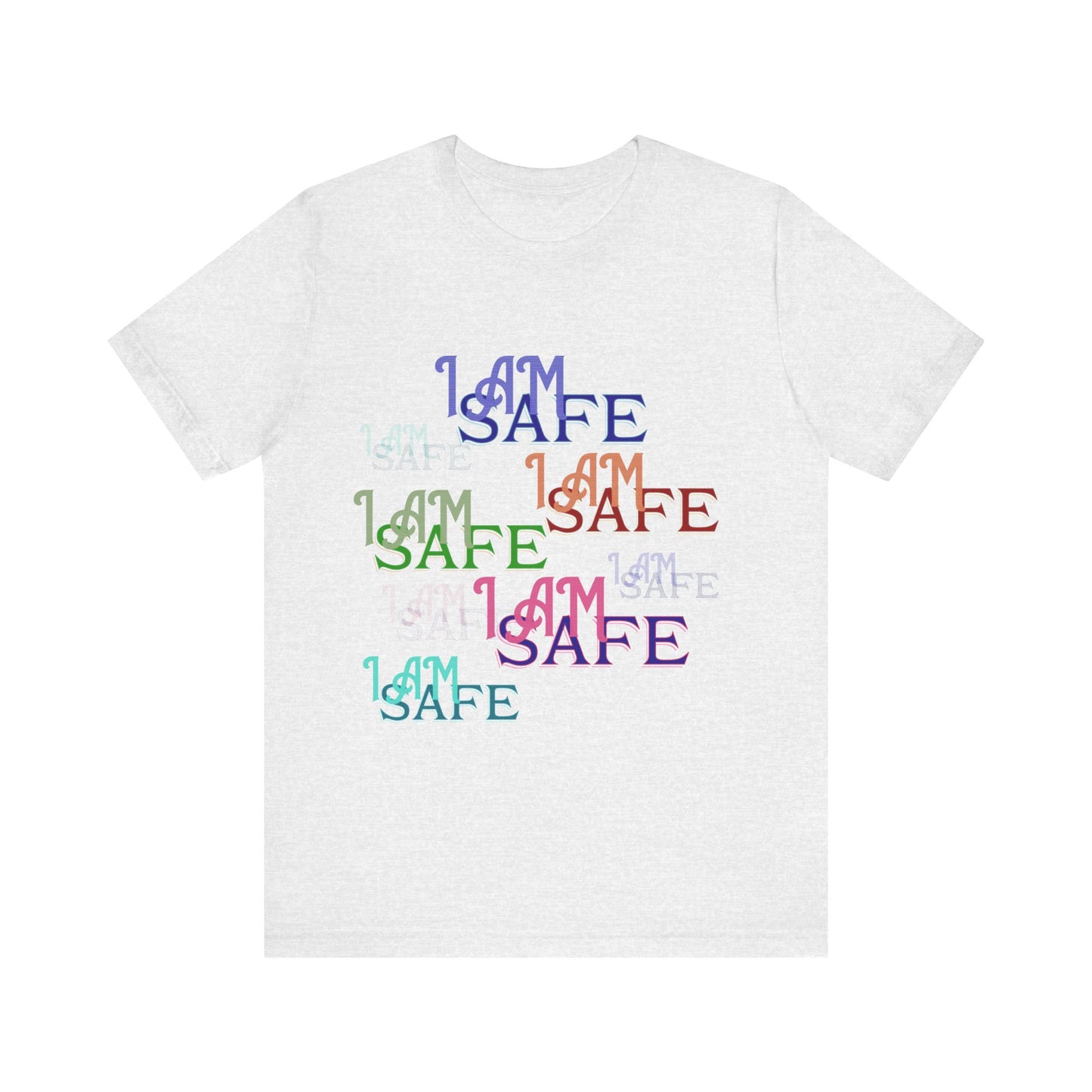 Motivational Tee: The Affirmations Collection -- I Am Safe