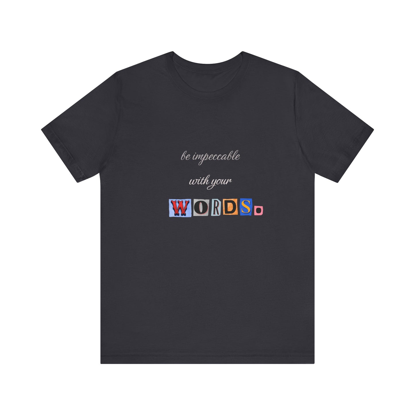 Power of Words Motivational Tee-- Be Impeccable