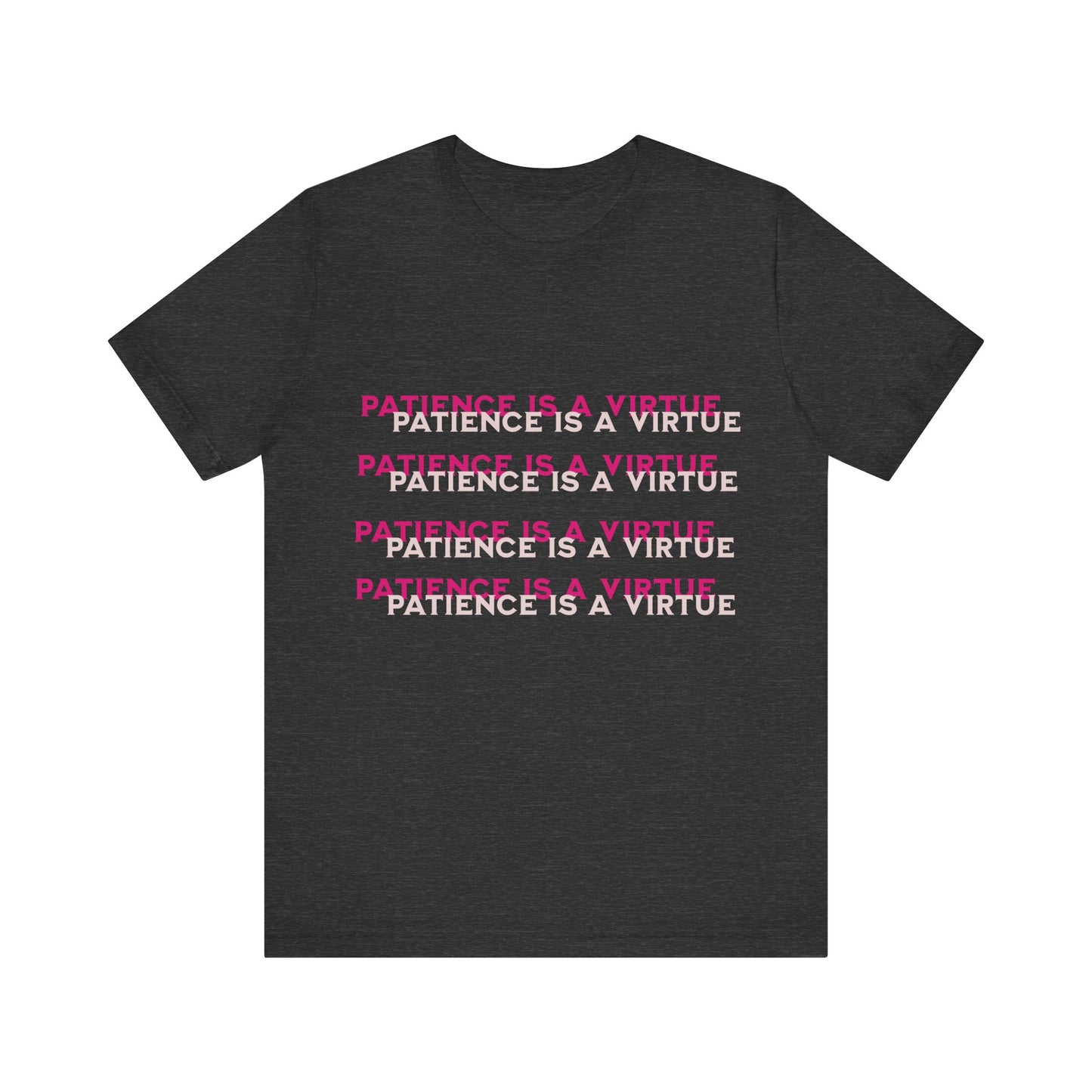 Power of Words Motivational Tee-- Patience is a Virtue