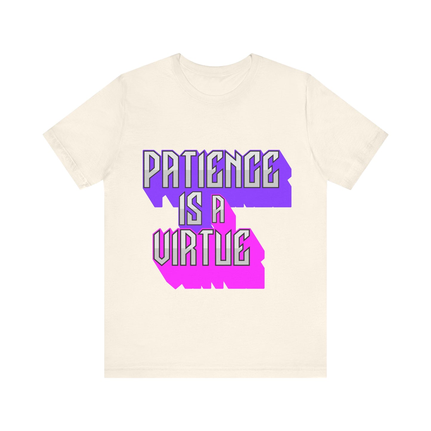 Motivational Tee: The Affirmations Collection -- Patience is a Virtue