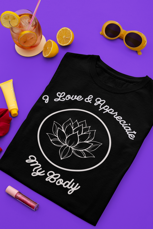 Motivational Tee: The Affirmations Collection -- Love My Body