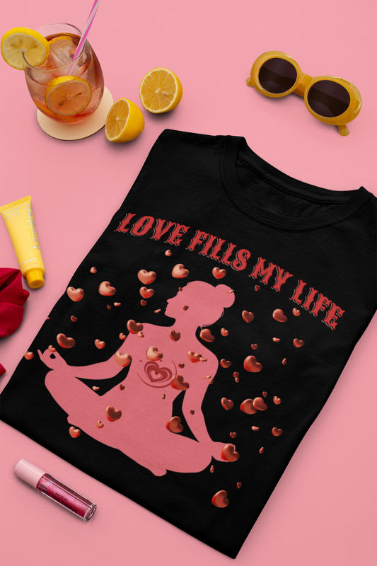 Motivational Tee: The Affirmations Collection -- Love Fills