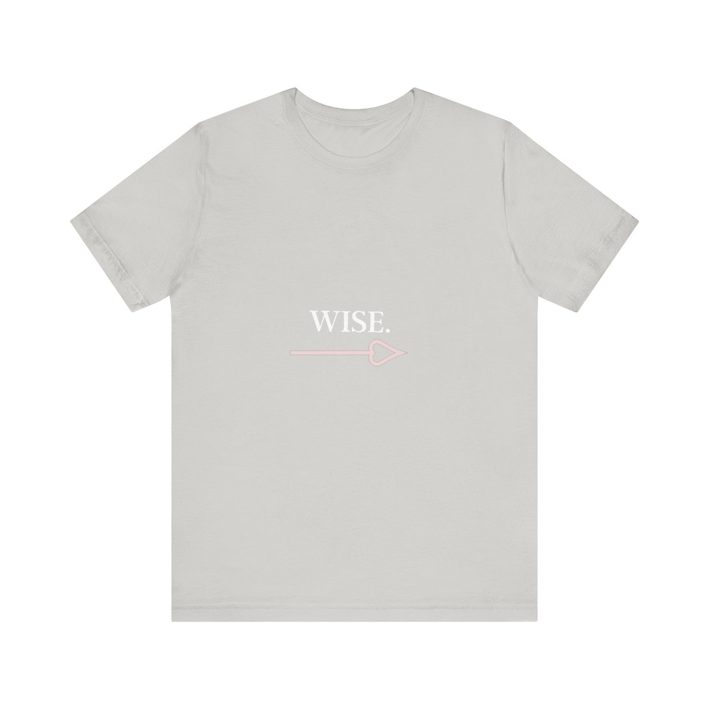 Motivational Statement Tee -- Wise.
